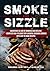 Smoke and Sizzle: Mastering...