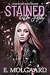 Stained with Ash by E. Molgaard