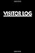 Visitor Log:: A simple Visitor Log Book, Record Visitors, Time In/Out Book Specifically Designed For Businesses