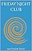 Friday Night Club: A Short ...