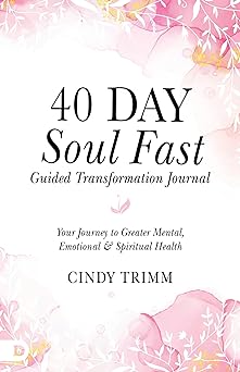 40 Day Soul Fast Guided Transformation Journal: Your Journey to Greater Mental, Emotional & Spiritual Health