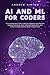 AI and ML for Coders: A Com...