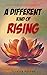 A Different Kind of Rising:...