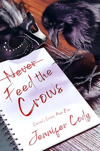 [Never] Feed the Crows (Corvin's Crows #1)