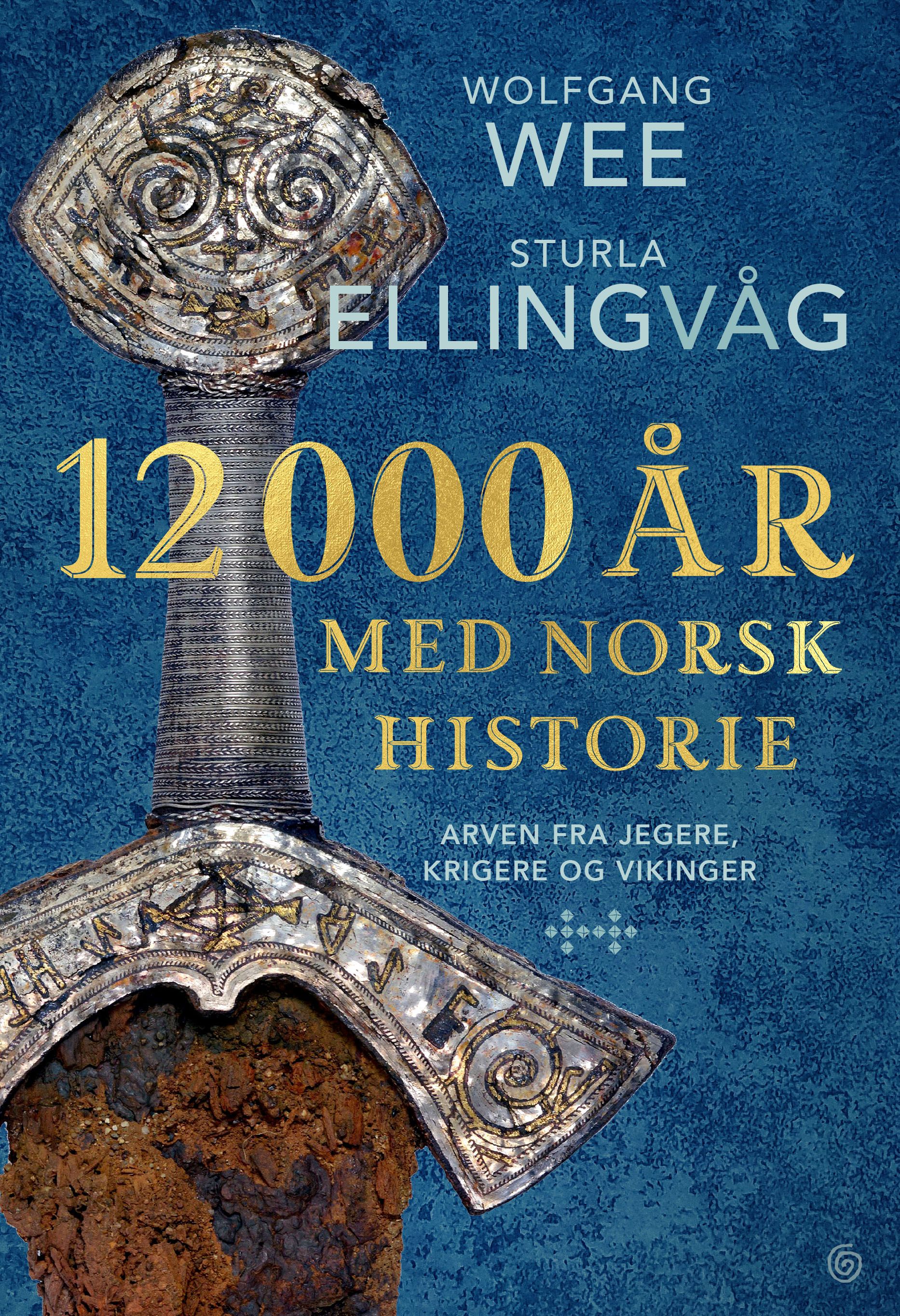 12 000 år med norsk historie - arven fra jegere, krigere og vikinger (Hardcover)