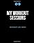 My workout sessions - Workout Log Book by Danny Paul