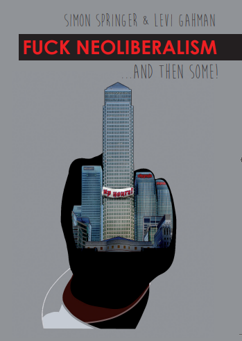 Fuck Neoliberalism... and then Some!