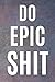 Do Epic Shit: Motivational,...