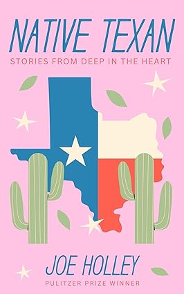 Native Texan: Deep in the Heart of the Lone Star State