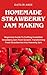 HOMEMADE STRAWBERRY JAM MAK...