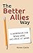 The Better Allies® Way: A W...