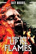 This Rotten World: Up in Flames
