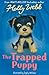 The Trapped Puppy (Holly Webb Animal Stories Book 56)