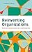 Reinventing Organizations - Vers des communautés de travail inspirés (French Edition)