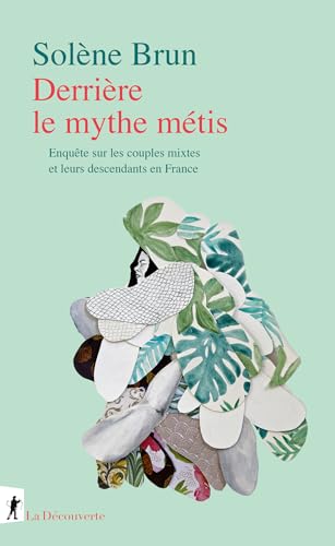 Derrière le mythe métis (Kindle Edition)