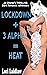 Lockdown + 3 Alphas = Heat by Lori Laidlaw
