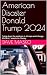 American Disaster Donald Trump 2024 by Dave Masko