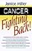 Cancer: Fighting Back : A C...