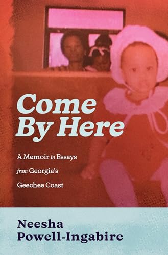 Come By Here: A Memoir in Essays from Georgia’s Geechee Coast (Kindle Edition)
