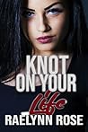 Knot on Your Life