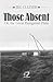 Those Absent On the Great Hungarian Plain: Winner of the Canadian Jewish Literary Award for Biographies/Memoirs 2024