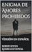 Enigma de Amores Prohibidos...