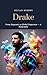 Drake: From Degrassi to Glo...