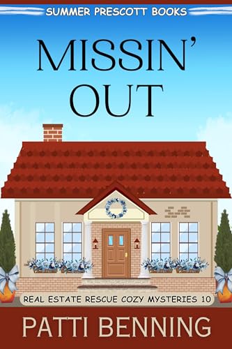 Missin' Out (Real Estate Rescue Cozy Mysteries Book 10)