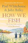 How We Fish: The ...