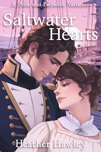 Saltwater Hearts: A Pride and Prejudice Variation (Kindle Edition)