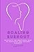 Scaling Burnout: Navigate the Emotional Side of Dentistry and Prevent Burnout