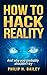 How to Hack Reality