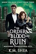 The Order of Blood and Ruin (Magic on Main Street #3)