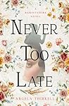 Never too Late