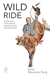 Wild Ride: A short history of the opening and closing of the Chinese economy