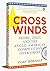Crosswinds (Nehru, Zhou and the Anglo-American Compe)