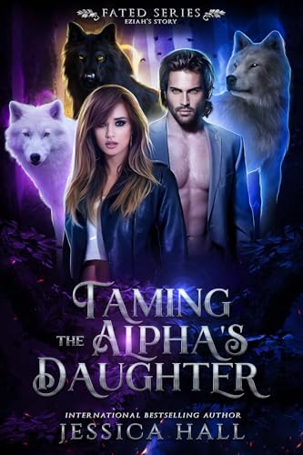 Taming The Alpha’s Daughter (Fated #7)