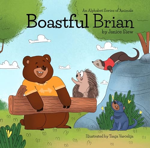 Boastful Brian: A Tale of Strength and Humility (An Alphabet Series of Animals Book 2)