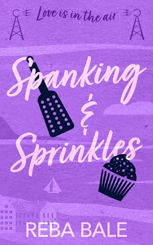 Spanking & Sprinkles: A Steamy Instalove Romantic Comedy (Unexpectedly Mine)
