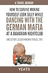 How to Survive Making Yourself Look Silly While Dancing with ... by Simon Yeats