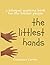 The Littlest Hands