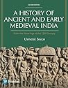 A History of Ancient and Early Medieval India, From the Stone Age to the 12th Century by Upendra Singh, 2nd Edition - Pearson