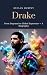 Drake: From Degrassi to Glo...