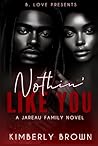 Nothin' Like You (Jareau Family, #5)