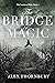 The Bridge to Magic (The Sundered Web, #1)