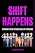 Shift Happens: A Woman’s Guide to Embracing Life’s Changes