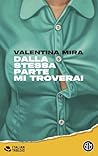 Dalla stessa parte mi troverai by Valentina Mira