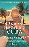 Când am plecat din Cuba by Chanel Cleeton