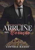 Arruíne meu coração (Irmãos Diamantis Livro 3)