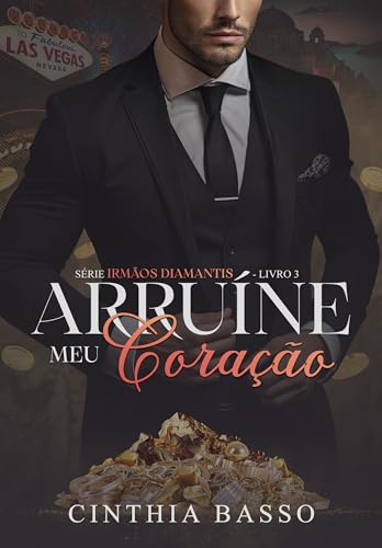 Arruíne meu coração (Irmãos Diamantis Livro 3) (Portuguese Edition)